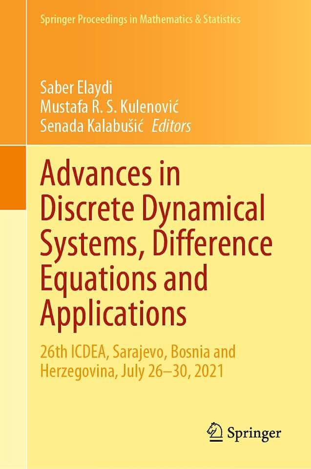 Advances in Discrete Dynamical Systems, Difference Equations and Applications: 26th ICDEA, Sarajevo, Bosnia and Herzegovina, July 26-30, 2021 ... in Mathematics & Statistics, 416, Band 416)