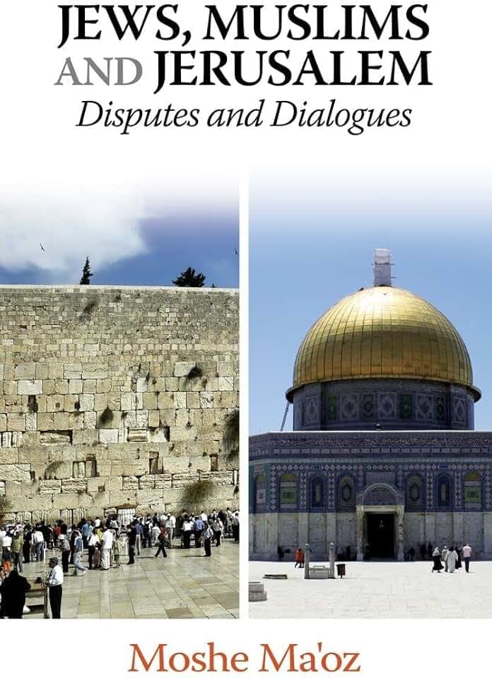 Jews, Muslims and Jerusalem: Disputes and Dialogues