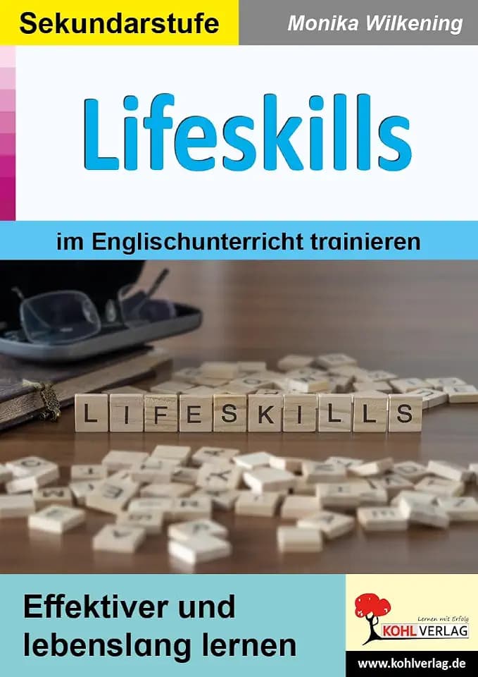 Lifeskills im Englischunterricht trainieren – Arbeitsblätter Klasse 5-12: Effektiver und lebenslang lernen
