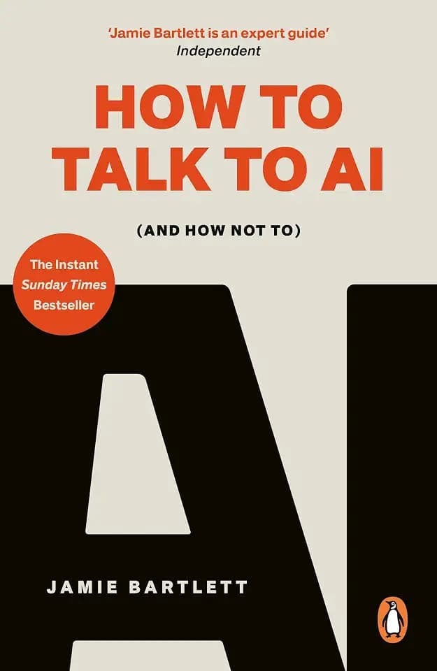 How to Talk to AI: (And How Not To), the must-read book on artificial intelligence - the Sunday Times bestseller