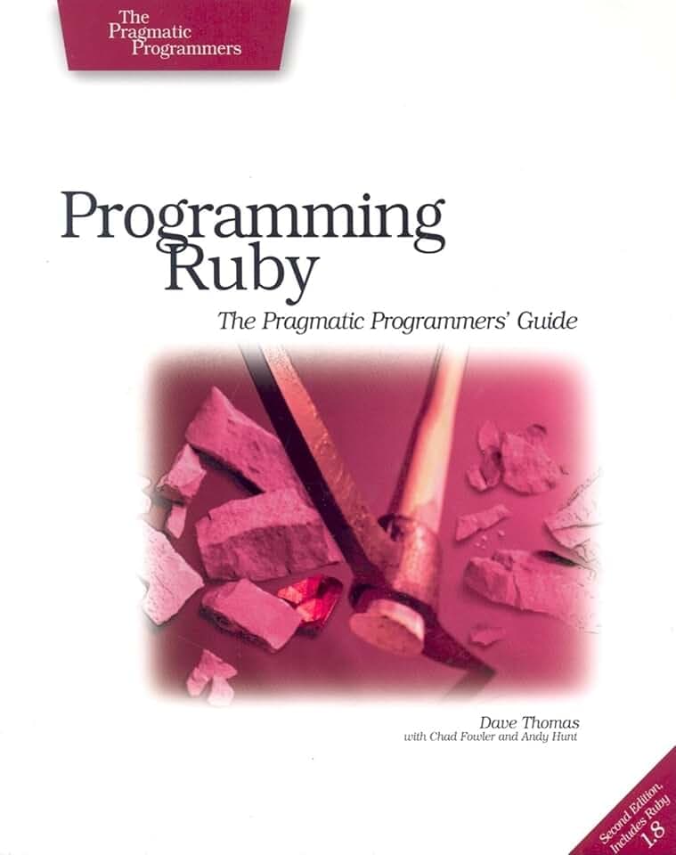Programming Ruby: The Pragmatic Programmer's Guide, Second Edition (Pragmatic Bookshelf Ser.)