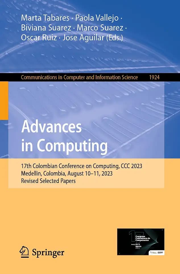 Advances in Computing: 17th Colombian Conference on Computing, CCC 2023, Medellin, Colombia, August 10–11, 2023, Revised Selected Papers ... and Information Science, 1924, Band 1924)