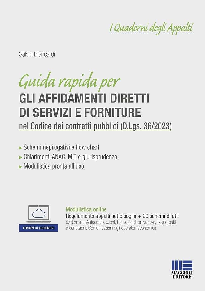 Guida rapida per gli affidamenti diretti di servizi e forniture nel Codice dei contratti pubblici (D.Lgs. 36/2023). Con espansione online
