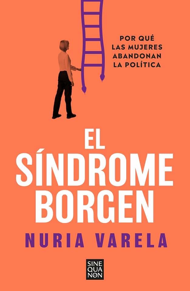 El síndrome Borgen: Por qué las mujeres abandonan la política (Sine Qua Non)