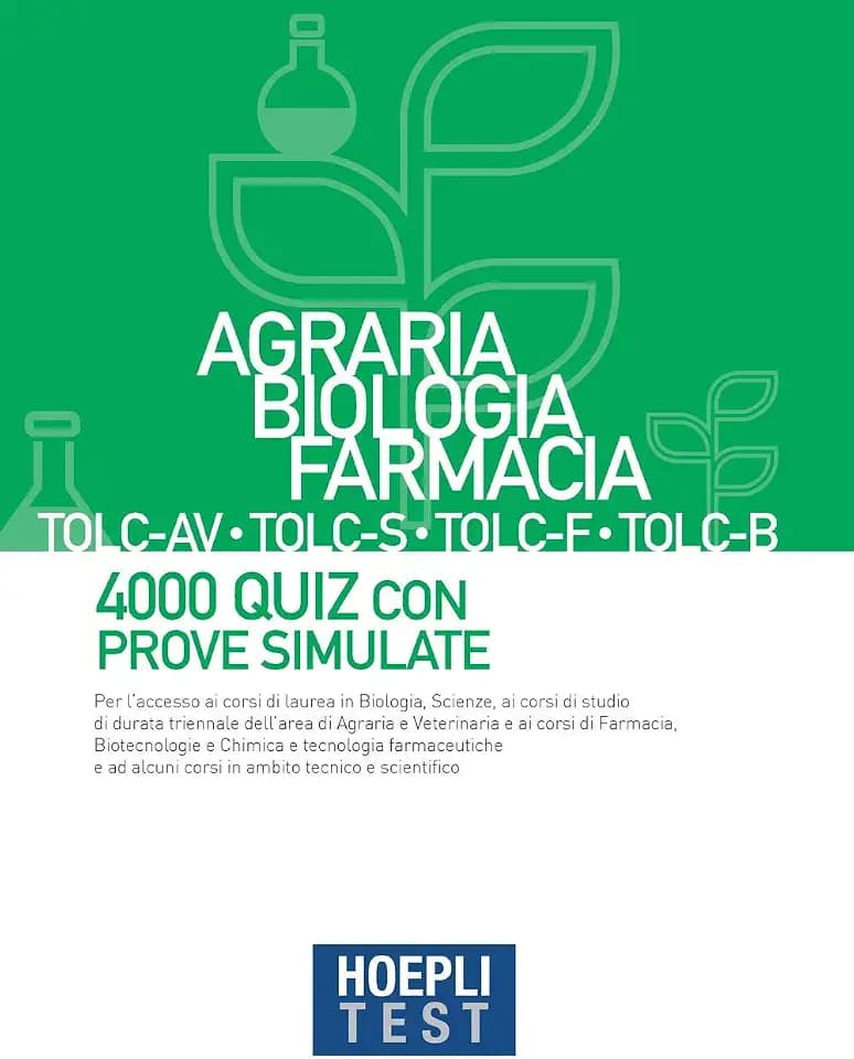 Hoepli test. Agraria, Biologia, Farmacia TOLC-AV, TOLC-S, TOLC-F, TOLC-B. 4000 quiz con prove simulate