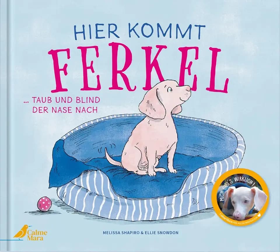 Hier kommt Ferkel: Berührendes Bilderbuch über die wahre Tiergeschichte eines taubblinden Welpen. Für Kinder ab 4 Jahren