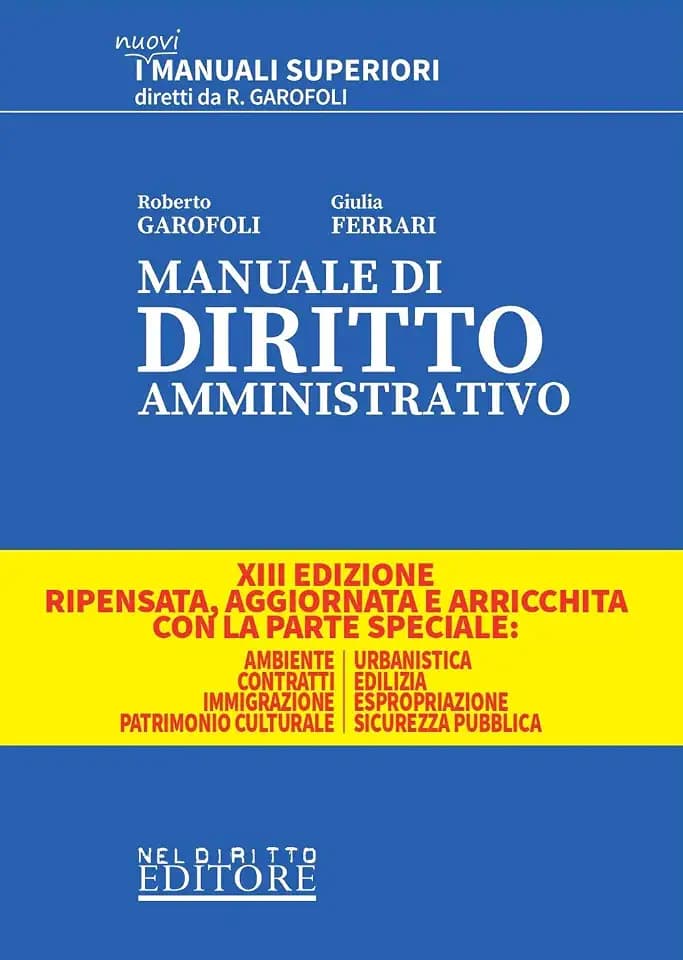 Manuale di diritto amministrativo. Parte generale e speciale (I manuali superiori)