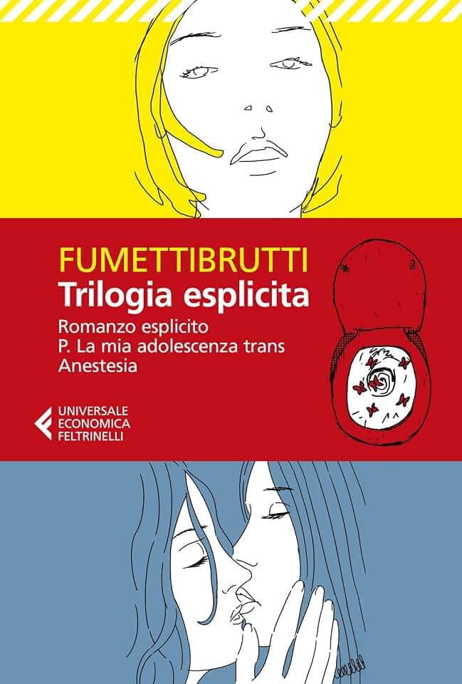 Trilogia esplicita: Romanzo esplicito-P. La mia adolescenza trans-Anestesia (Universale economica)