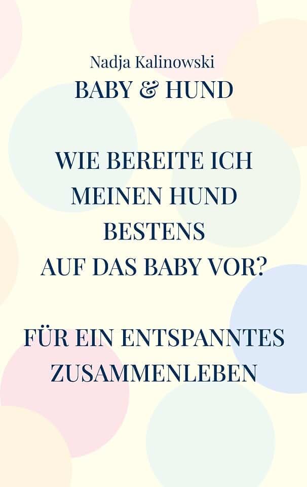 Baby & Hund: Wie bereite ich meinen Hund bestens auf das Baby vor?