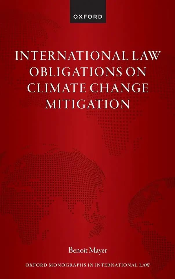 INTERNATIONAL LAW OBLIGATIONS ON CLIMATE CHANGE MITIGATION (Oxford Monographs in International Law)