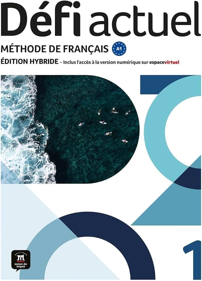 Défi actuel 1 A1 – Édition hybride: Méthode de français. Livre de l’élève + Cahier d’activités interactif + code d’accès aux ressources numériques de ... sur la plateforme Espace virtuel (12 mois)