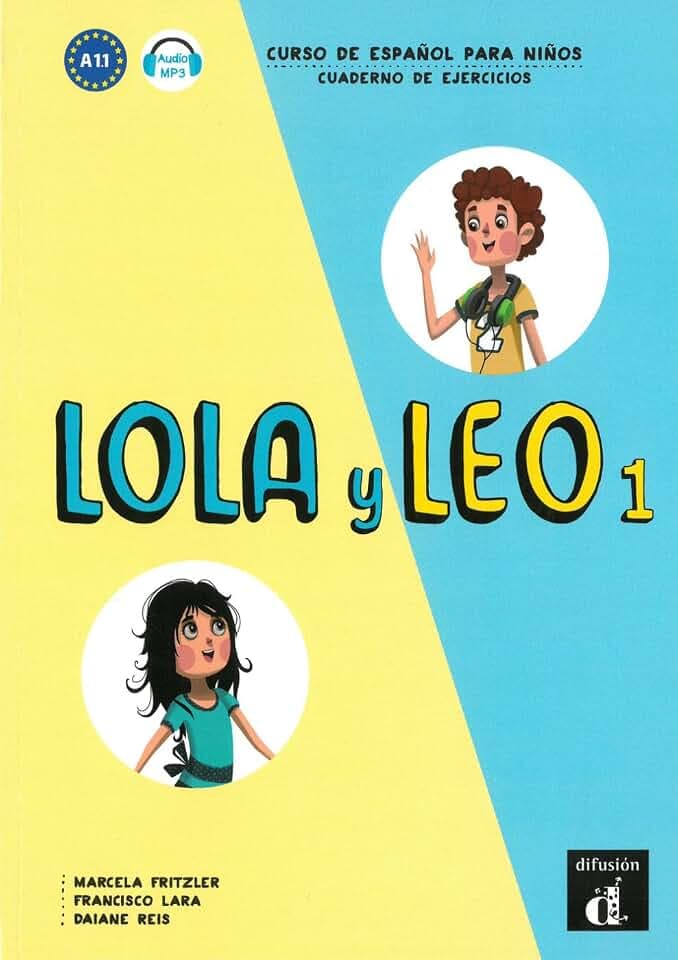 Lola y Leo 1: Curso de Español para Niños. Cuaderno de ejercicios + Audio online (Lola y Leo: Curso de español para niños)