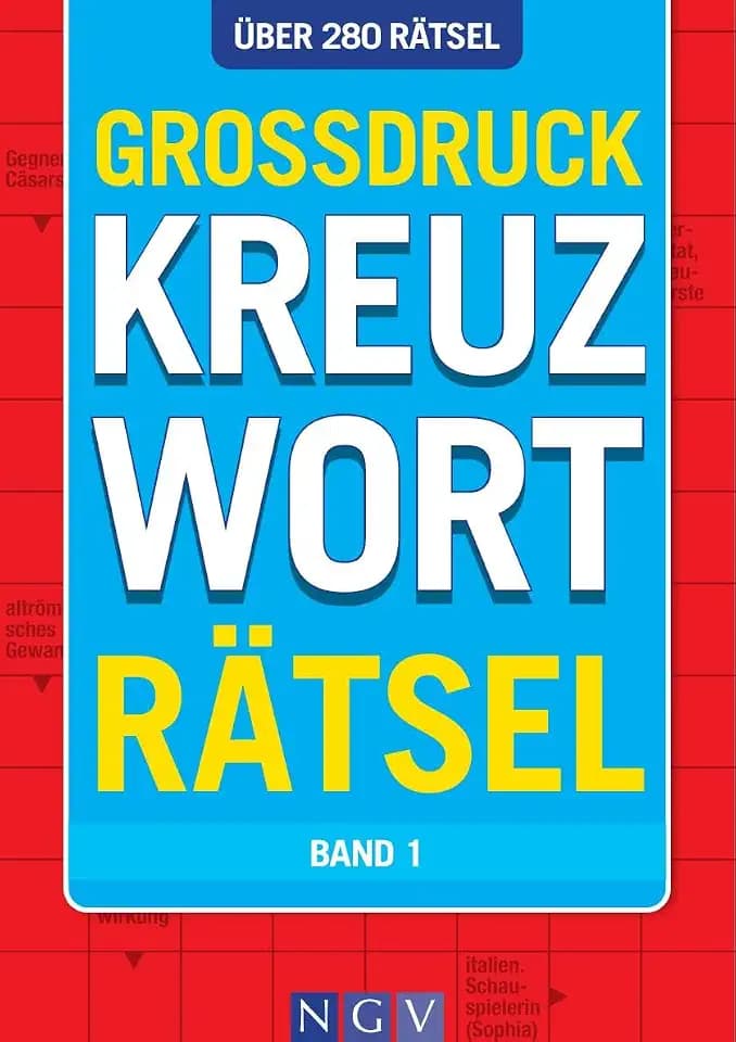 Großdruck Kreuzworträtsel • Band 1 - Über 280 Rätsel für Senioren & Erwachsene: Rätselbuch zum Rätseln ohne Brille in großer Schrift (Großdruck-Kreuzworträtselbuch)