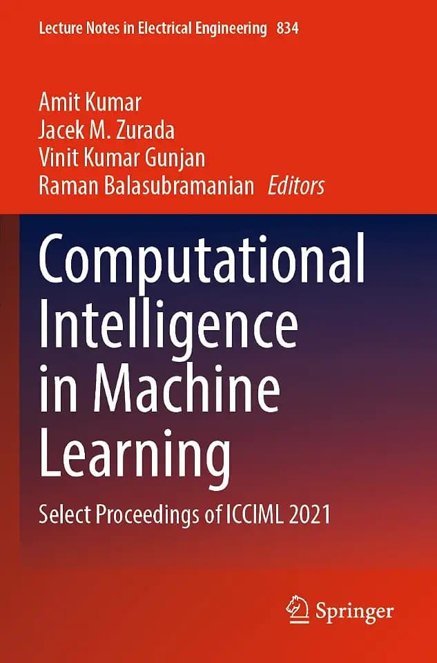Computational Intelligence in Machine Learning: Select Proceedings of ICCIML 2021 (Lecture Notes in Electrical Engineering, Band 834)