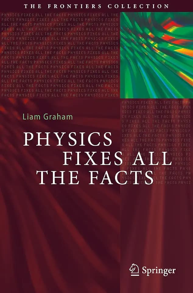 Physics Fixes All the Facts (The Frontiers Collection)