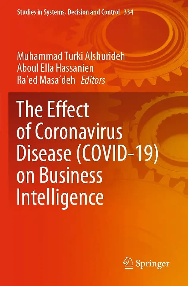 The Effect of Coronavirus Disease (COVID-19) on Business Intelligence (Studies in Systems, Decision and Control, Band 334)