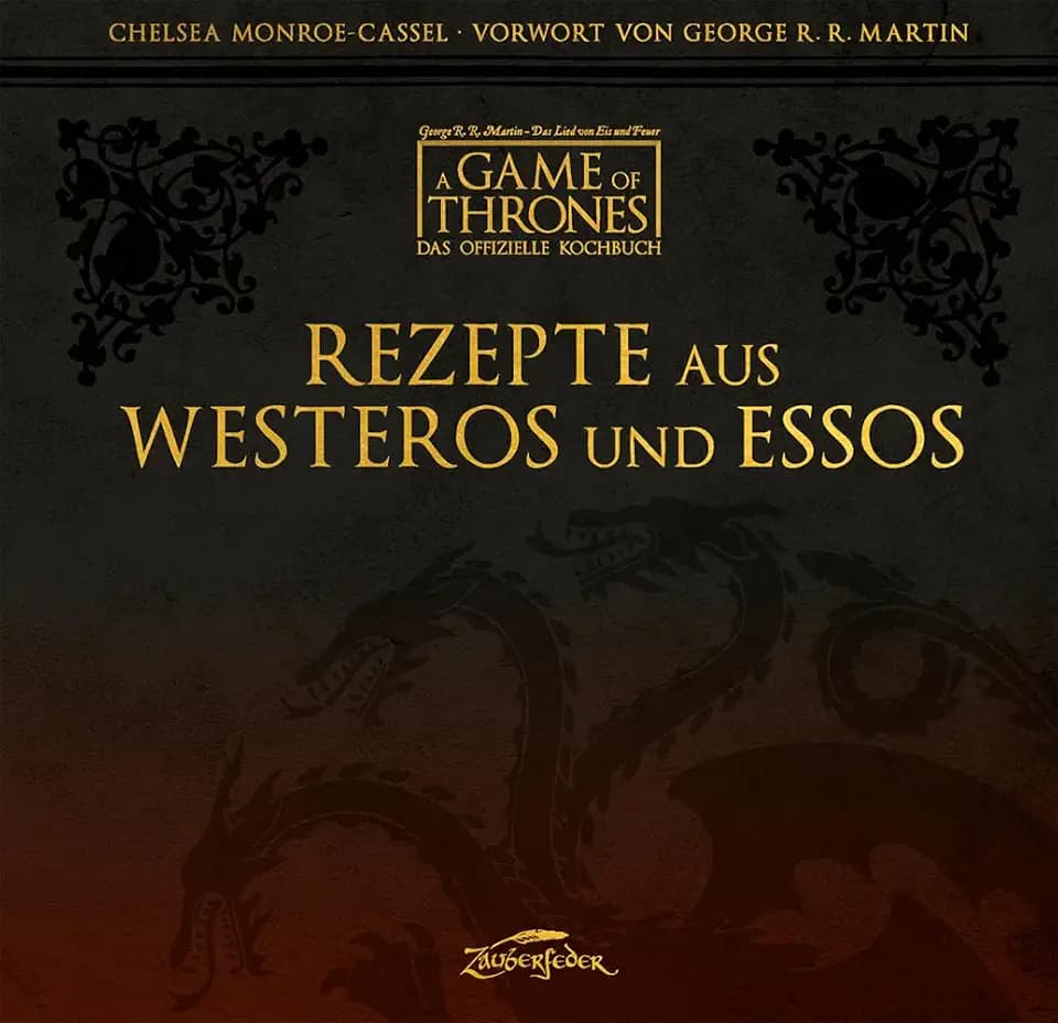 A Game of Thrones – Das offizielle Kochbuch: Rezepte aus Westeros und Essos