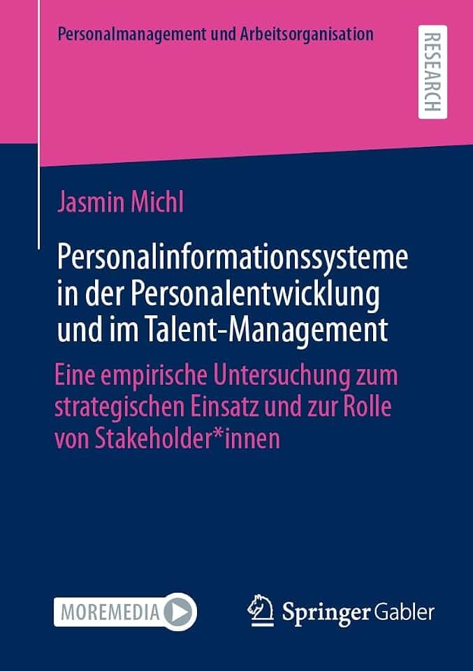 Personalinformationssysteme in der Personalentwicklung und im Talent-Management: Eine empirische Untersuchung zum strategischen Einsatz und zur Rolle ... (Personalmanagement und Arbeitsorganisation)