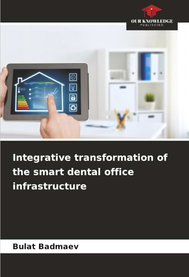 Integrative transformation of the smart dental office infrastructure
