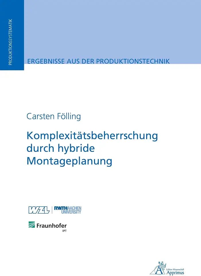 Komplexitätsbeherrschung durch hybride Montageplanung (Ergebnisse aus der Produktionstechnik)