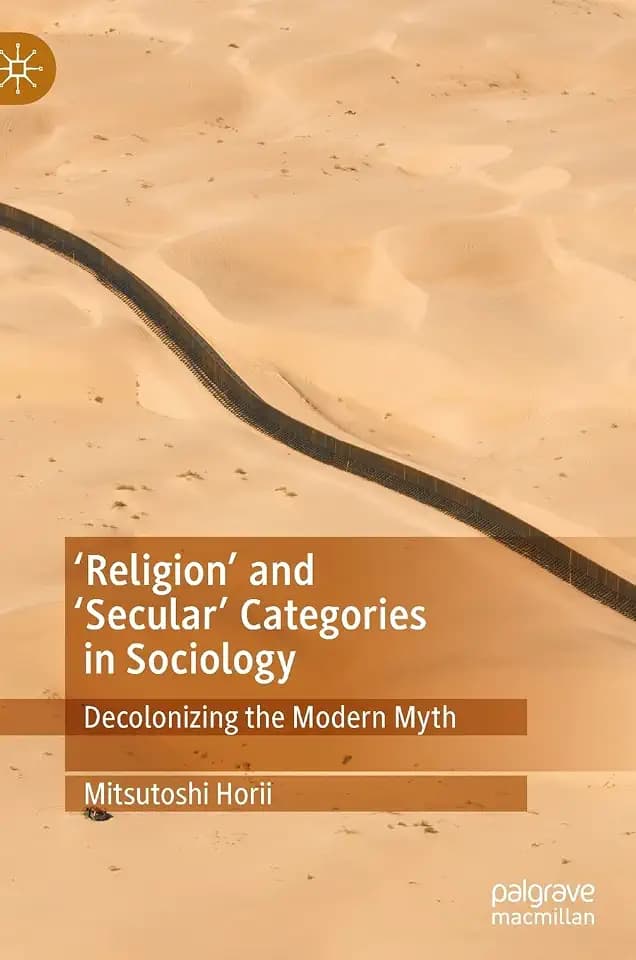 'Religion’ and ‘Secular’ Categories in Sociology: Decolonizing the Modern Myth