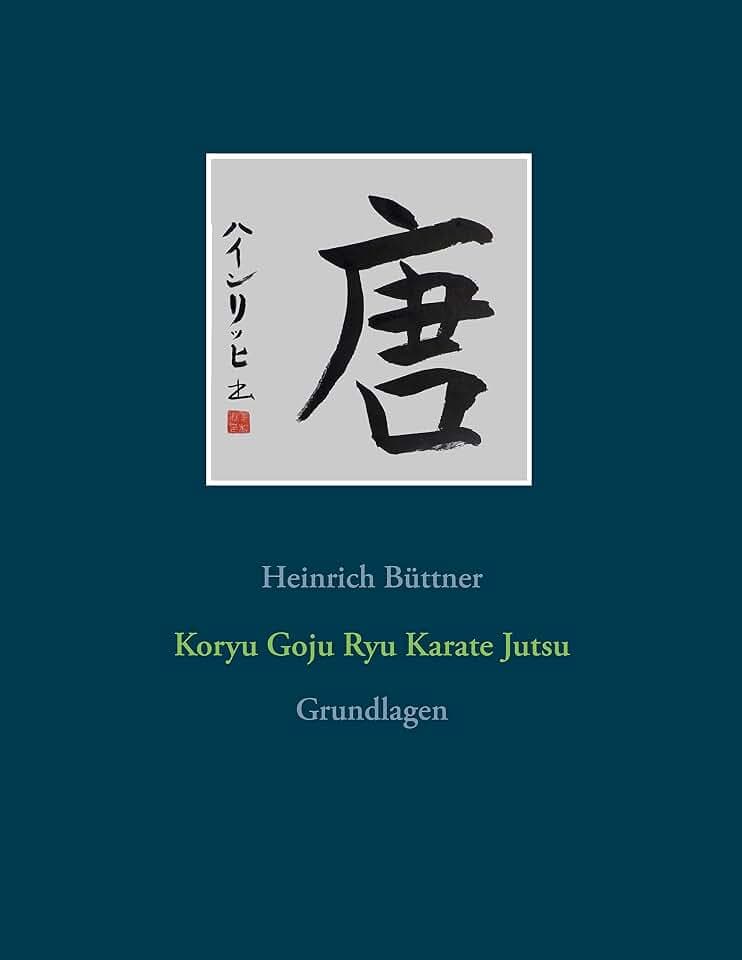 Koryu Goju Ryu Karate Jutsu: Grundlagen