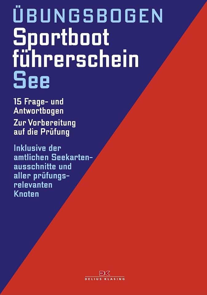 Übungsbogen Sportbootführerschein See: 15 Frage- und Antwortbogen. Zur Vorbereitung auf die Prüfung