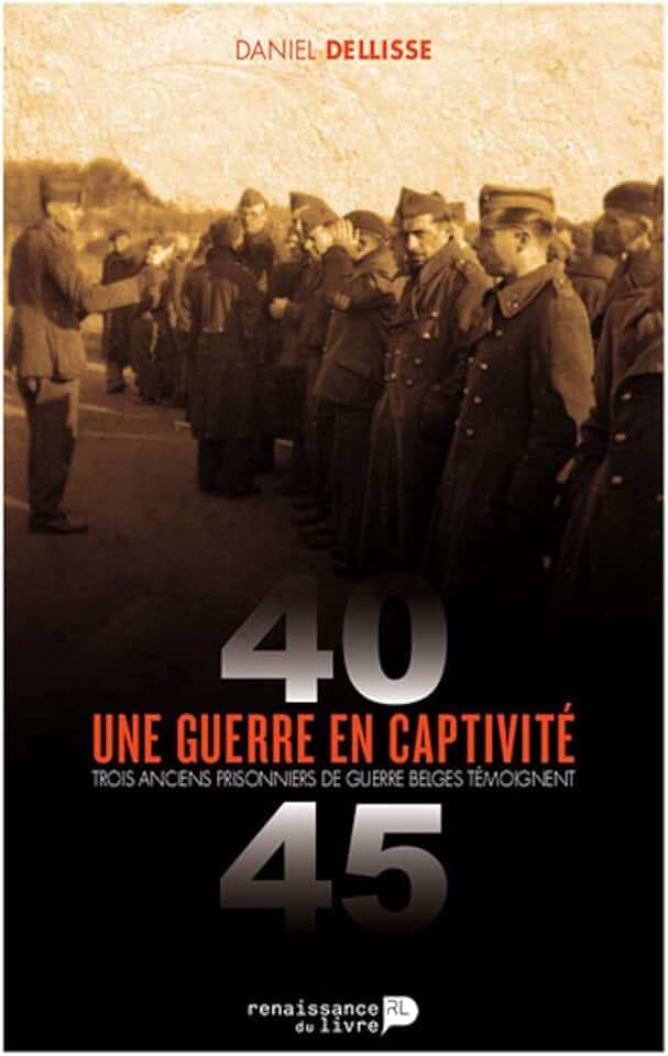 Une guerre en captivite 1940-1945