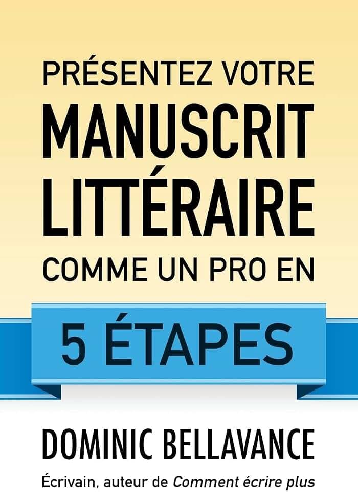 Présentez votre manuscrit littéraire comme un pro en 5 étapes (L'écrivain professionnel, Band 2)