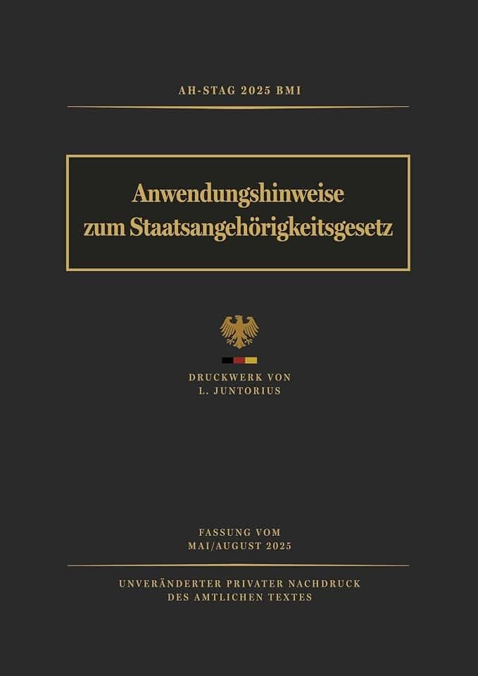 Anwendungshinweise zum Staatsangehörigkeitsgesetz (AH-StAG 2025): Unveränderter privater Nachdruck der Ausgabe des BMI