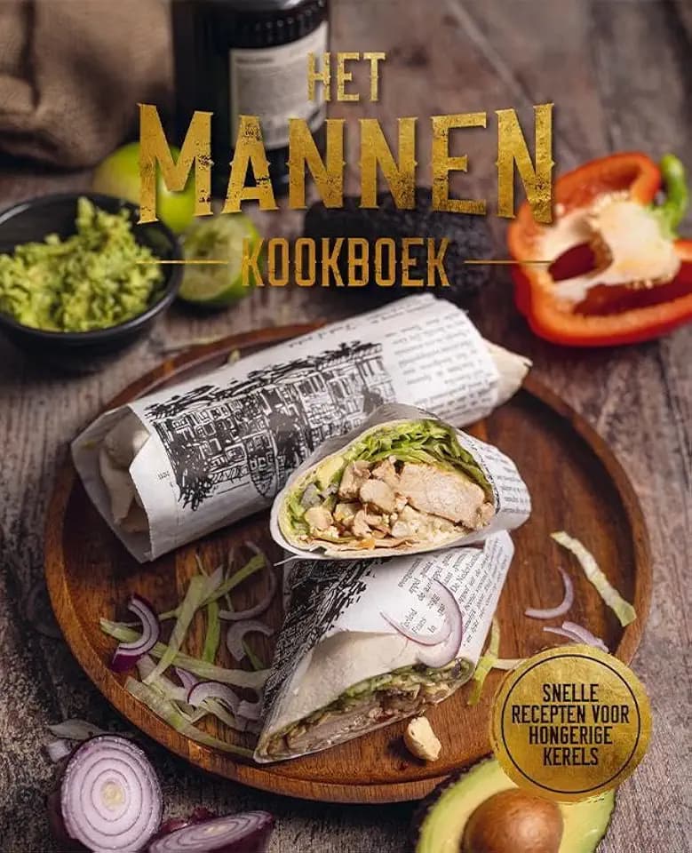 Het mannenkookboek: Snelle recepten voor hongerige kerels