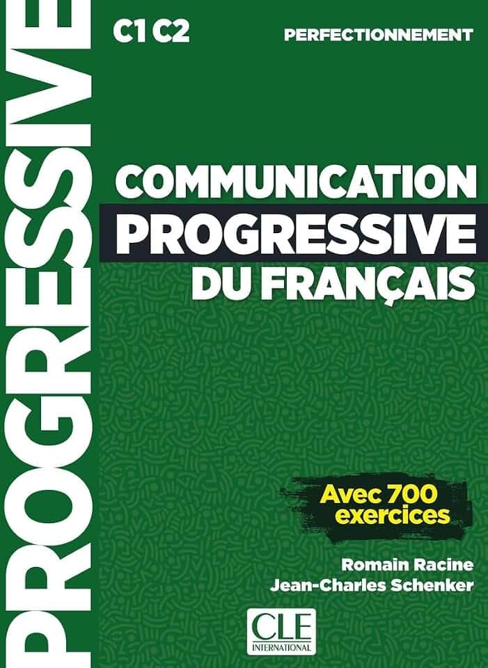 Communication progressive du francais - Niveau perfectionnement (C1/C2): Avec 700 exercices
