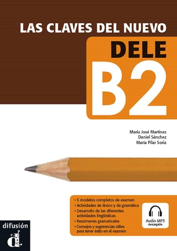 Las claves del nuevo DELE B2 + Audio MP3: Die Schlüssel zum neuen DELE B2 (Las claves, DELE B2)