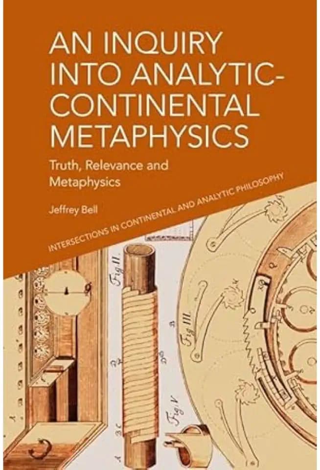 An Inquiry into Analytic-continental Metaphysics: Truth, Relevance and Metaphysics (Intersections in Continental and Analytic Philosophy)
