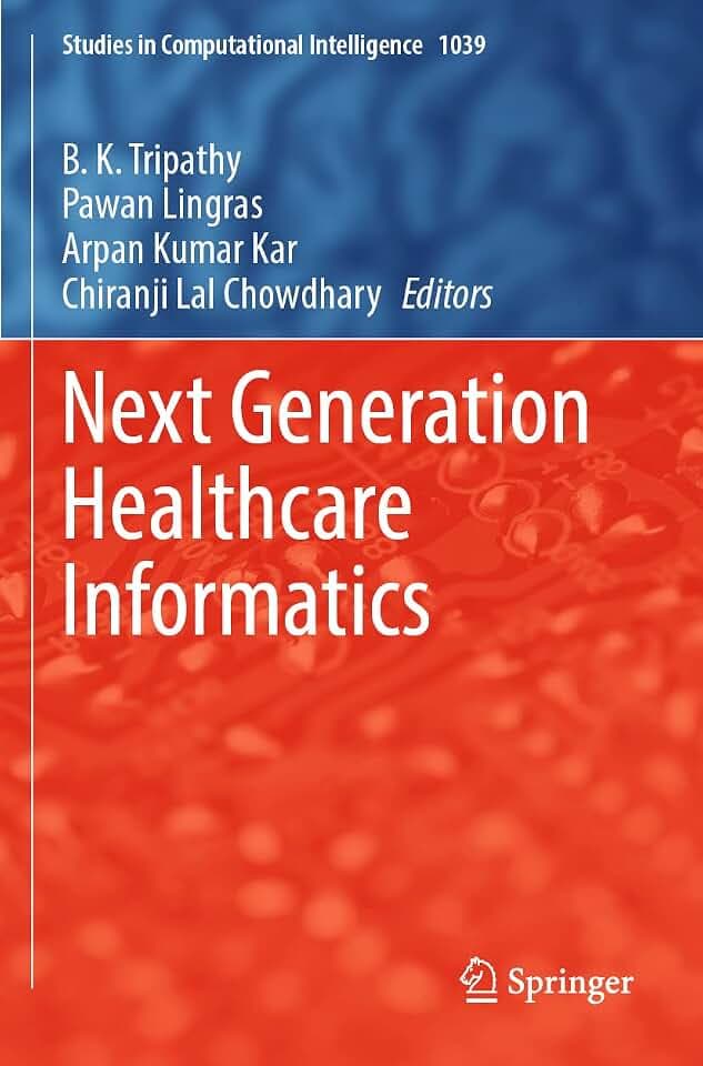 Next Generation Healthcare Informatics (Studies in Computational Intelligence, Band 1039)