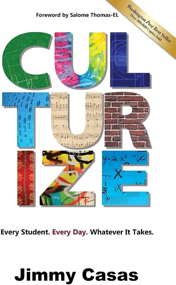 Culturize: Every Student. Every Day. Whatever It Takes.