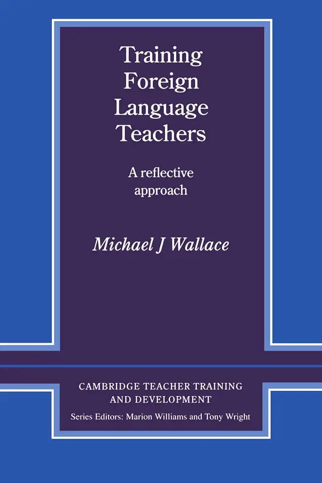 Training Foreign Language Teachers: A Reflective Approach (Cambridge Teacher Training and Development)