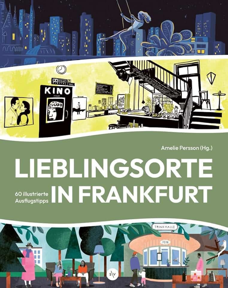 Lieblingsorte in Frankfurt: 60 illustrierte Ausflugstipps | wundervoll gestaltet, liebevoll bebildert | Frankfurt auf andere Art entdecken | Bibliophile Ausgabe