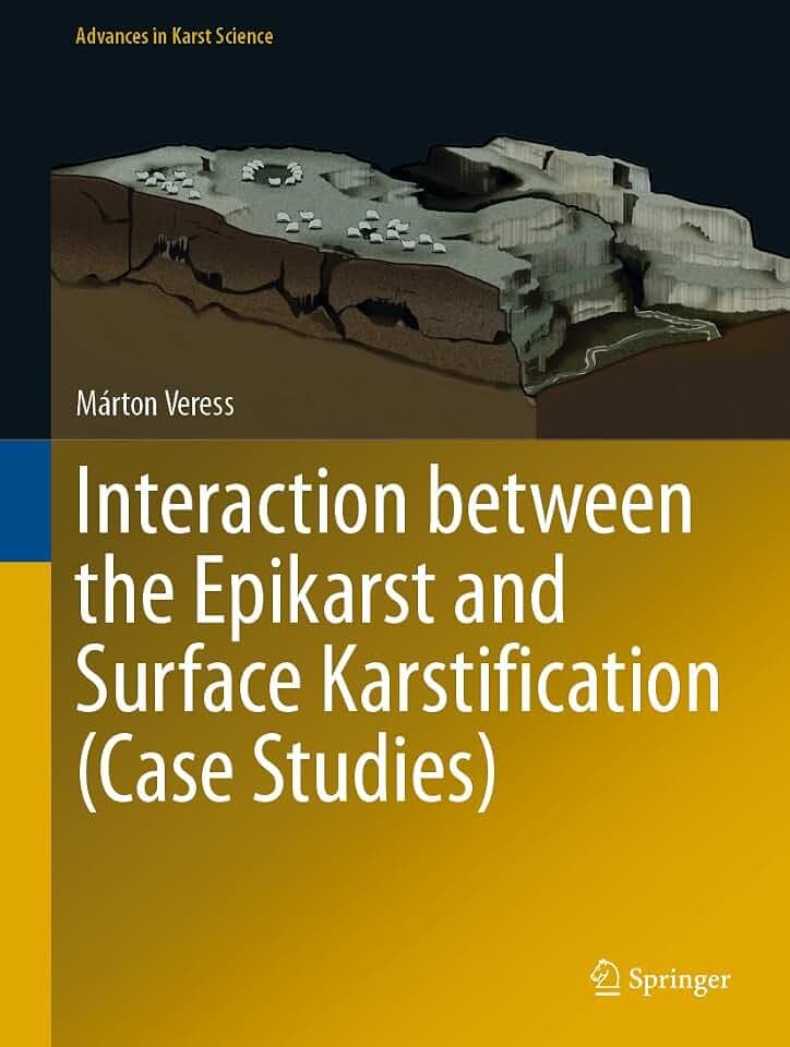 Interaction between the Epikarst and Surface Karstification (Case Studies) (Advances in Karst Science)