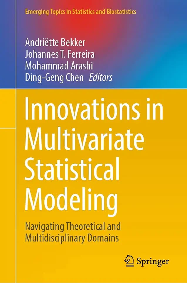 Innovations in Multivariate Statistical Modeling: Navigating Theoretical and Multidisciplinary Domains (Emerging Topics in Statistics and Biostatistics)