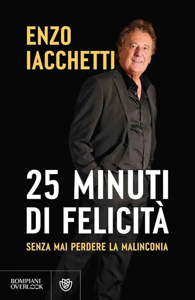 25 minuti di felicità. (Senza mai perdere la malinconia) (Overlook)