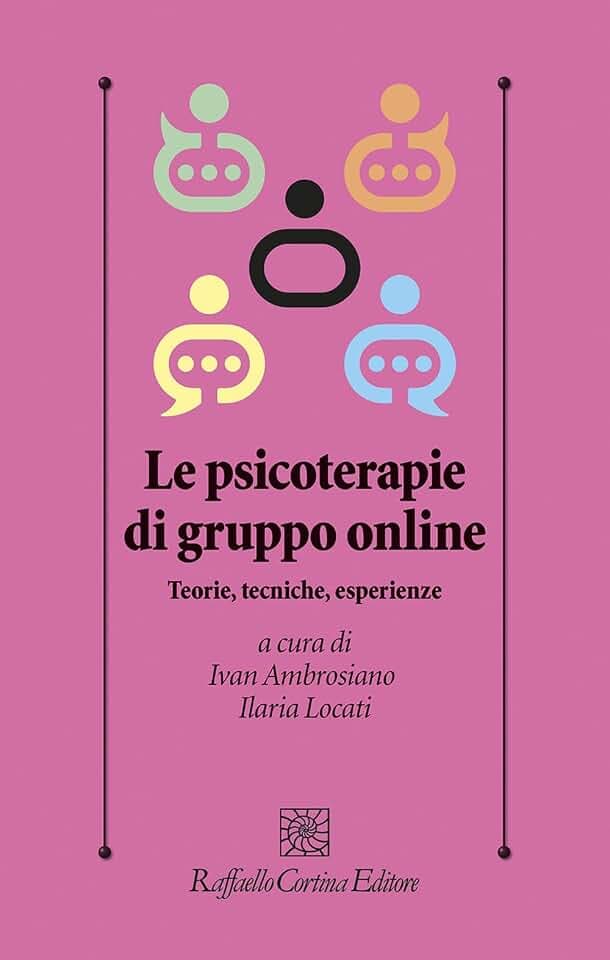 Le psicoterapie di gruppo online. Teorie, tecniche, esperienze (Psicologia clinica e psicoterapia)