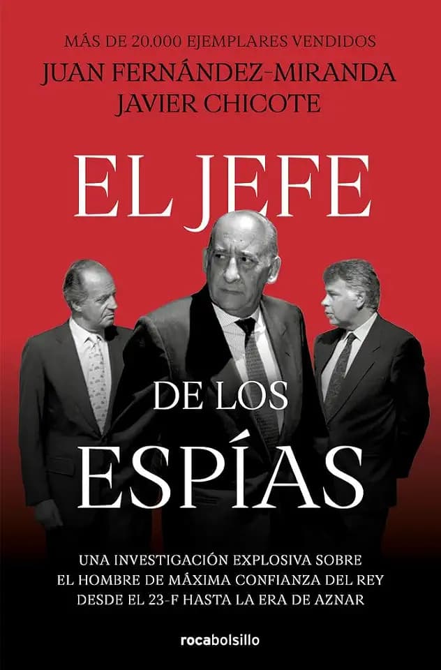 El jefe de los espías: El archivo secreto de Emilio A. Manglano, consejero del Rey y Director del CESID del 23F a la caída del felipismo (No ficción)