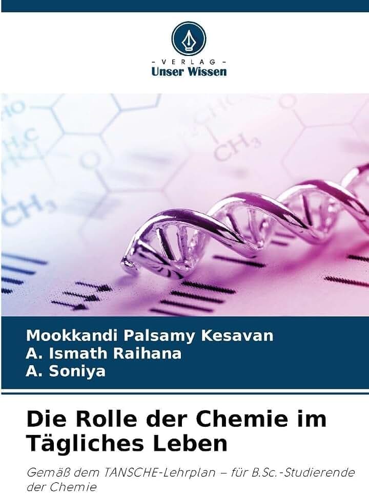 Die Rolle der Chemie im Tägliches Leben: Gemäß dem TANSCHE-Lehrplan - für B.Sc.-Studierende der Chemie