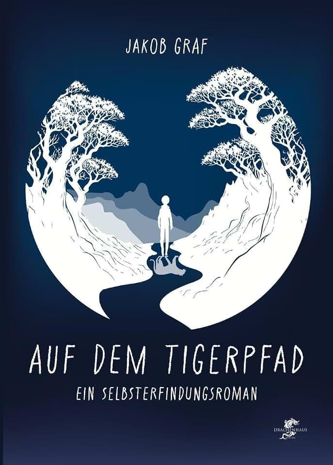 Auf dem Tigerpfad: Ein Selbsterfindungsroman