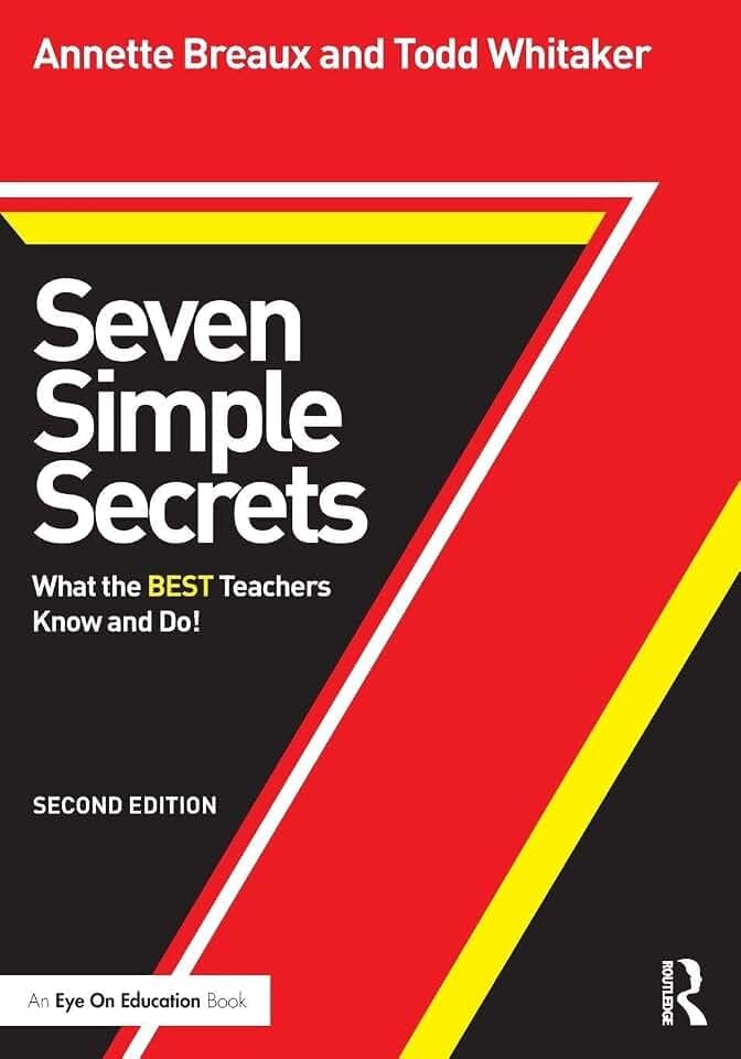 Seven Simple Secrets: What the BEST Teachers Know and Do! (Eye on Education Books)