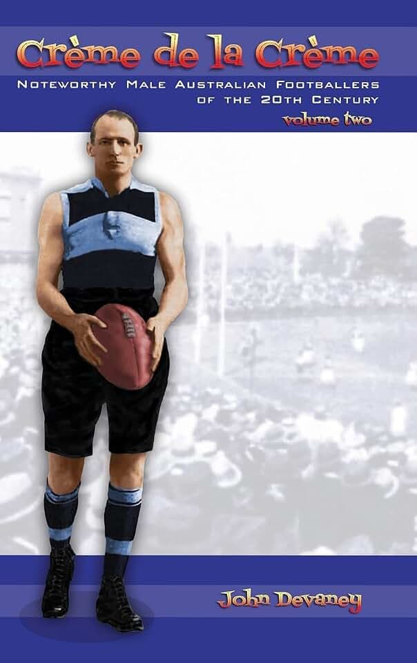 Crme de la Crme volume two: Noteworthy Male Australian Footballers of the 20th Century