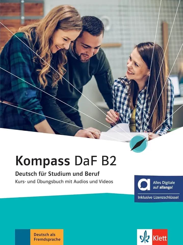 Kompass DaF B2 – Hybride Ausgabe allango: Deutsch für Studium und Beruf. Kurs- und Übungsbuch mit Audios und Videos inklusive Lizenzschlüssel allango ... (Kompass DaF: Deutsch für Studium und Beruf)
