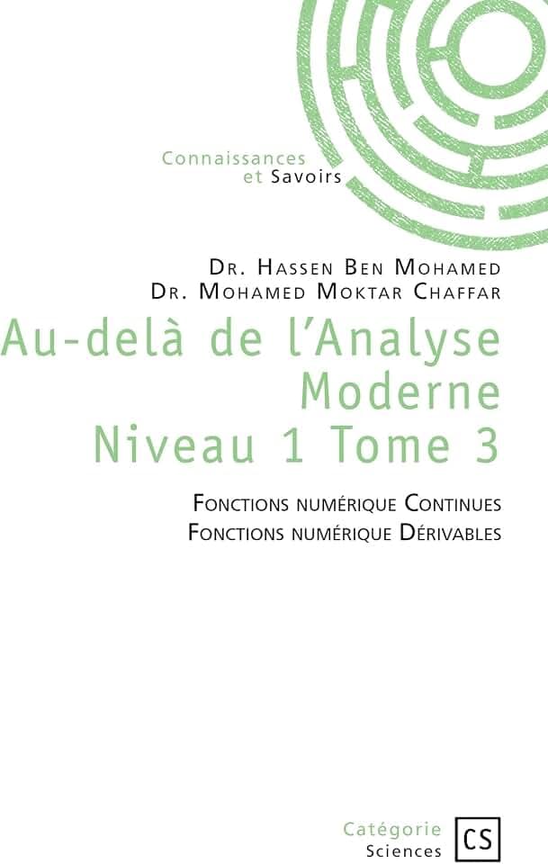 Au-delà de l'Analyse Moderne - Tome 3: Tome 3, Fonctions numériques Continues ; Fonctions numériques Dérivables