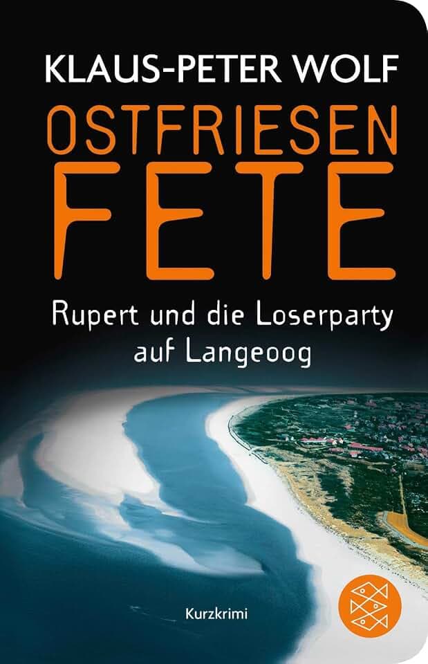 Ostfriesenfete: Rupert und die Loser-Party auf Langeoog. Ein Kurzkrimi | Geschenkausgabe im Miniformat (Fischer Taschenbibliothek)